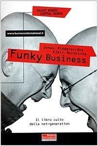Funky business. Il talento fa ballare il capitale