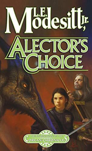 Alector's Choice: The Fourth Book of the Corean Chronicles