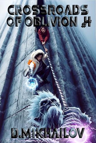 Crossroads of Oblivion (Book 4): A Portal Progression Fantasy Adventure Series