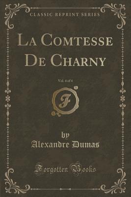 La Comtesse de Charny, Vol. 4 of 4