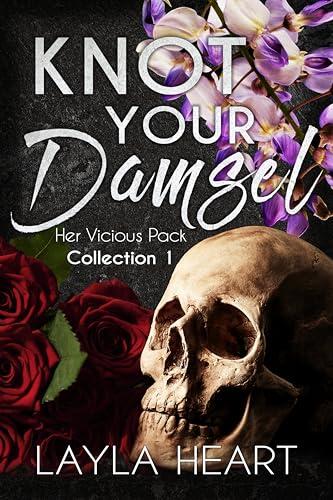 Knot Your Damsel (Her Vicious Pack Collection 1): A Dark Contemporary Romance in a Sweet Omegaverse World