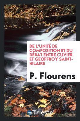 De l'Unité de Composition et du Débat Entre Cuvier et Geoffroy Saint-Hilaire