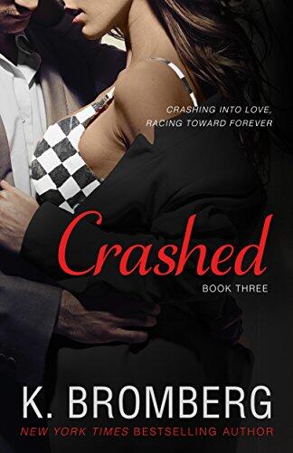 Crashed: A bad boy/good girl, damaged alpha, racing romance