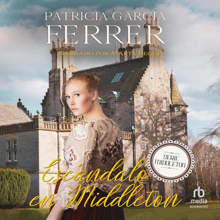 Escándalo en Middleton [Scandal in Middleton]: Novela romántica histórica [Historical Romantic Novel]