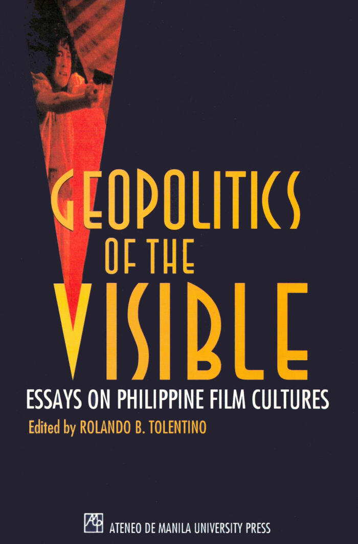 Geopolitics of the Visible: Essays on Philippine Film Cultures