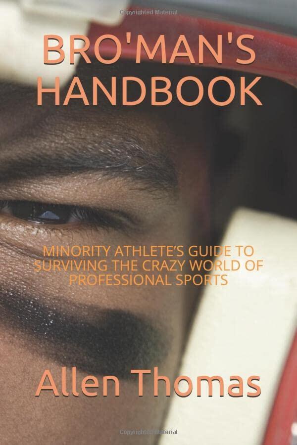 BRO'MAN'S HANDBOOK: Minority Athlete’s Guide To Surviving The Crazy World Of Professional Sports