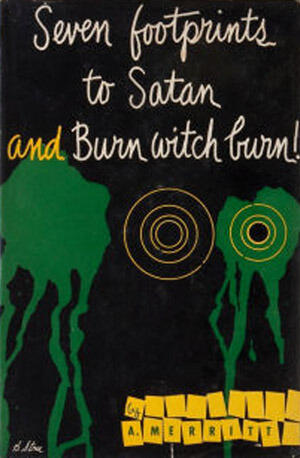 Seven Footprints to Satan and Burn Witch Burn