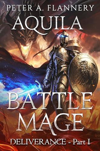 Battle Mage: Aquila (Deliverance - Part 1)