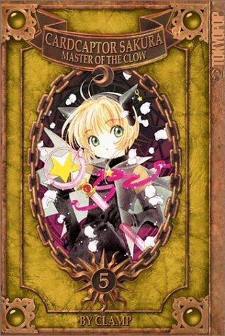 Cardcaptor Sakura (Master of the Clow, Vol. 5)