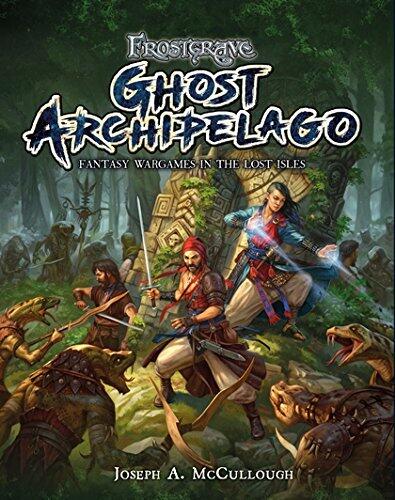 Frostgrave: Ghost Archipelago (Fantasy Wargames in the Lost Isles)