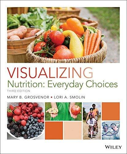 Visualizing Nutrition: Everyday Choice [with WileyPlus Code]