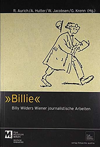 Billie' Billy Wilders Wiener journalistische Arbeiten