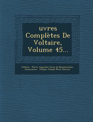 Ouevres Completes de Voltaire, Volume 45