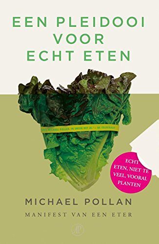 Een pleidooi voor echt eten: Manifest van een eter