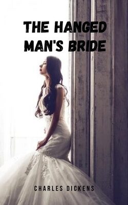The Hanged Man's Bride: A story that maintains the sense of mystery from beginning to end