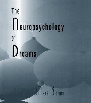 The Neuropsychology of Dreams: A Clinico-anatomical Study