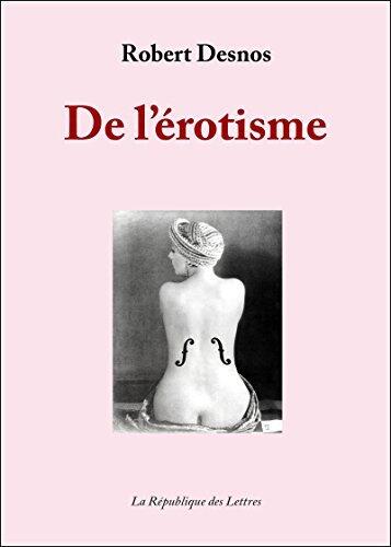 De l'érotisme: Considéré dans ses manifestations écrites et du point de vue de l'esprit moderne (L'Imaginaire t. 636)
