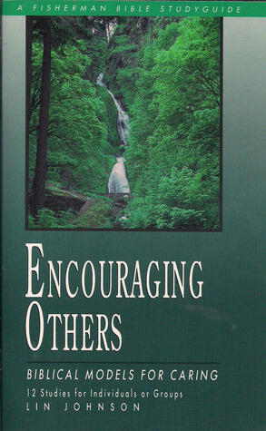 Encouraging Others: Biblical Models for Caring