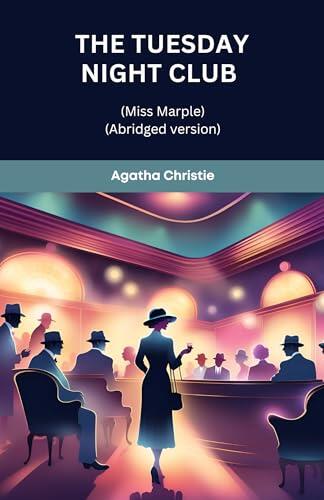 Miss Marple’s Tuesday Night Club: An Abridged Collection of Puzzles, Mystery, and Intriguing Crime-Solving Adventures