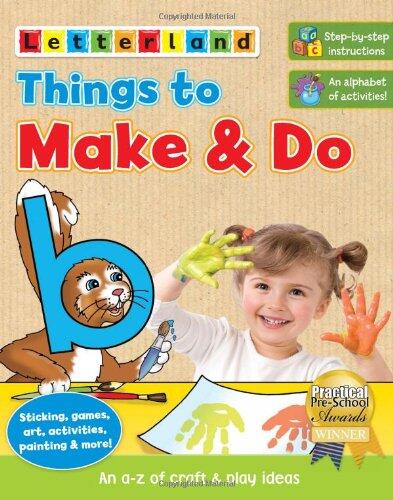 Things to Make & Do: An A-Z of Craft and Play Ideas