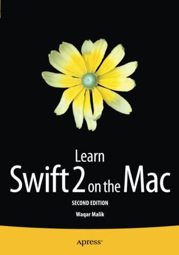 Learn Swift 2 on the Mac: For OS X and iOS
