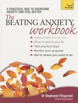 The Beating Anxiety Workbook
