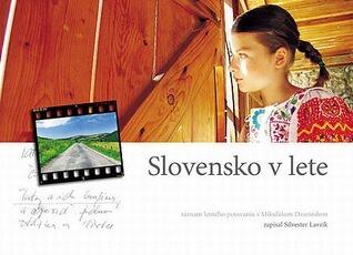 Slovensko v lete: záznam letného putovania s Mikulášom Dzurindom