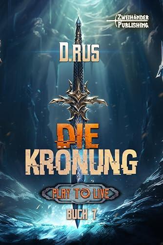 Die Krönung (Eine LitRPG-Serie)