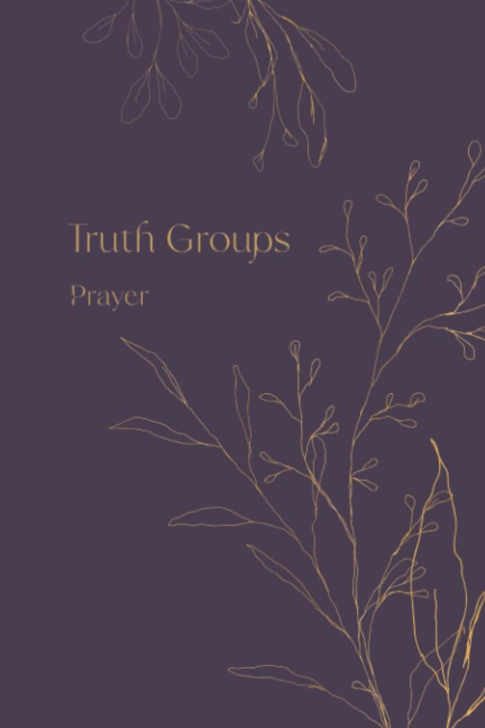 Truth Groups Prayer