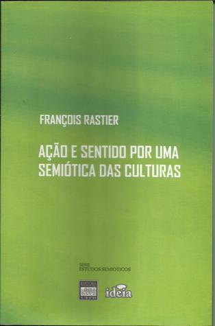 Ação e Sentido Por Uma Semiótica das Culturas