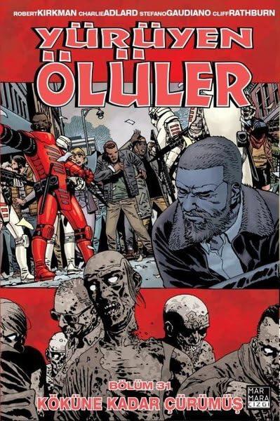 Yürüyen Ölüler, Cilt 31: Köküne Kadar Çürümüş