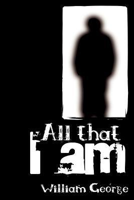 All That I Am