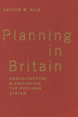 Planning in Britain: Understanding and Evaluating the Post-War System