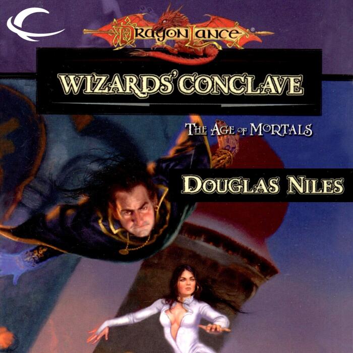 Wizards' Conclave: Dragonlance: The Age of Mortals, Book 5