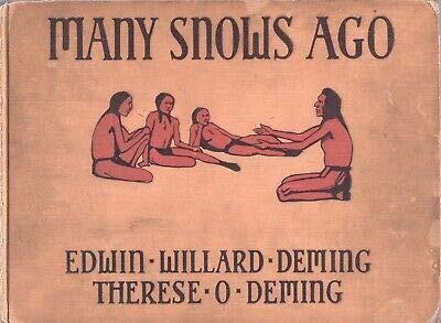 MANY SNOWS AGO By EDWIN WILLARD DEMING and THERESE O DEMING FA Stokes HC 1929 [Hardcover] Edwin Willard Deming
