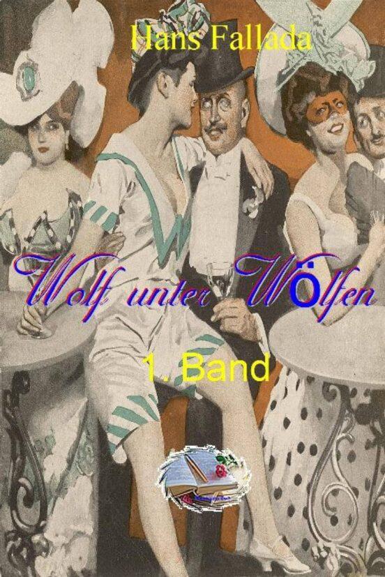 Wolf unter Wölfen, 1. Band