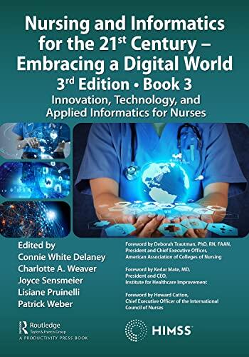 Nursing and Informatics for the 21st Century (3rd Edition, Book 3): Innovation, Technology, and Applied Informatics for Nurses