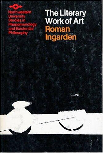 The Literary Work of Art: An Investigation of the Borderlines of Ontology, Logic, and Theory of Language (Paperback, 1979)