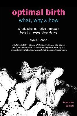 Optimal Birth: What, Why & How (American Edition, with Notes and References)