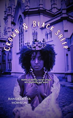 Crown & Black Sheep (Volume II): Poems of Identity, social critique, & reclaiming your power.