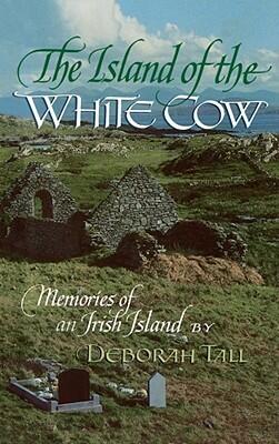 The Island of the White Cow: Memories of an Irish Island