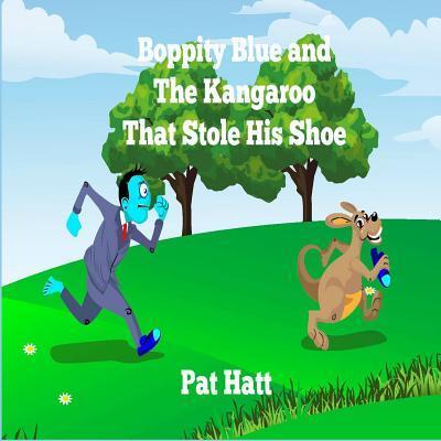 Boppity Blue and The Kangaroo That Stole His Shoe
