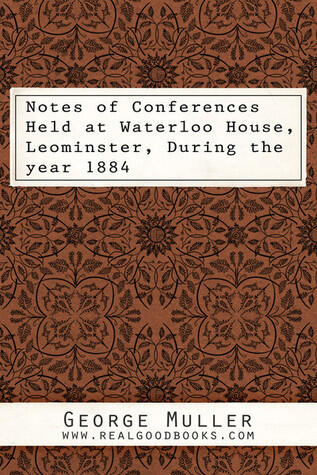 George Muller's Addresses at Leominster
