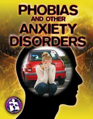 Phobias and Other Anxiety Disorders