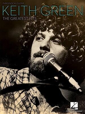 Keith Green - The Greatest Hits Piano, Vocal and Guitar Chords