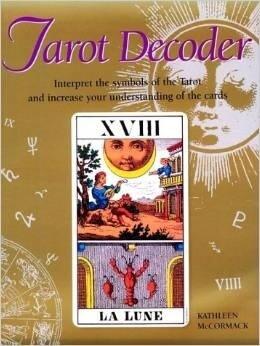 Tarot Decoder: Interpret the Symbols of the Tarot and Increase Your Uniderstanding of the Cards