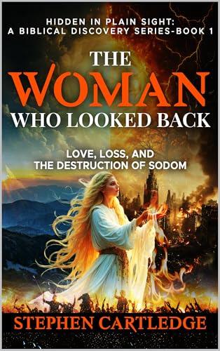The Woman Who Looked Back: Love, Loss, and the Destruction of Sodom