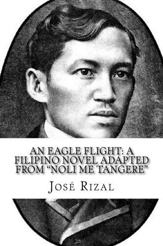 An Eagle Flight: A Filipino Novel Adapted from "Noli Me Tangere"