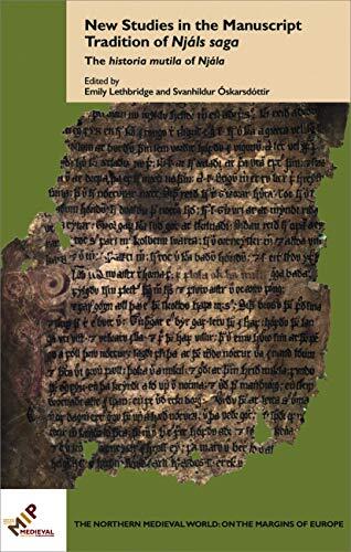 New Studies in the Manuscript Tradition of Njáls saga: The historia mutila of Njála