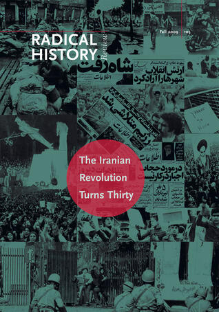 The Iranian Revolution Turns Thirty (Volume 2009) (Radical History Review